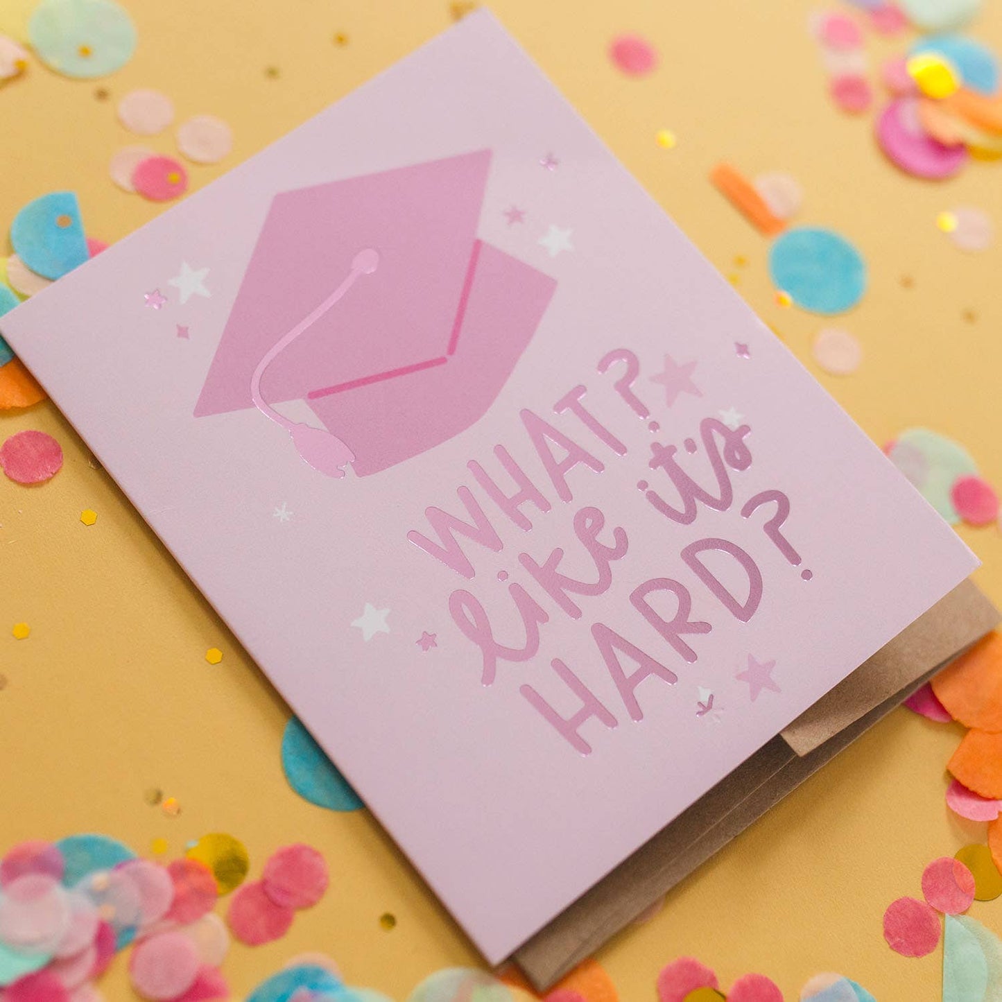 What Like It's Hard Graduation Greeting Card