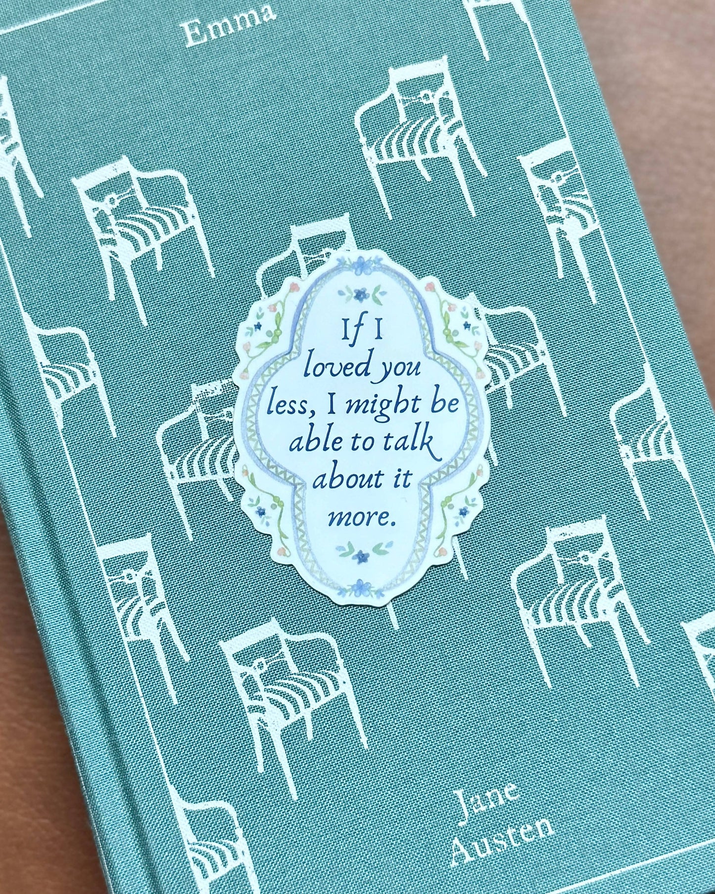 Emma Jane Austen Sticker - If I Loved You Less